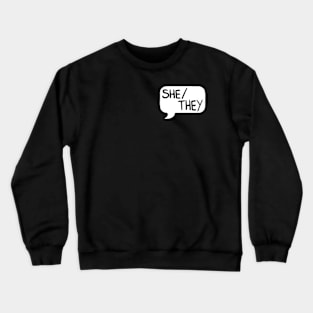 She/They Pronoun Bubble - White Crewneck Sweatshirt